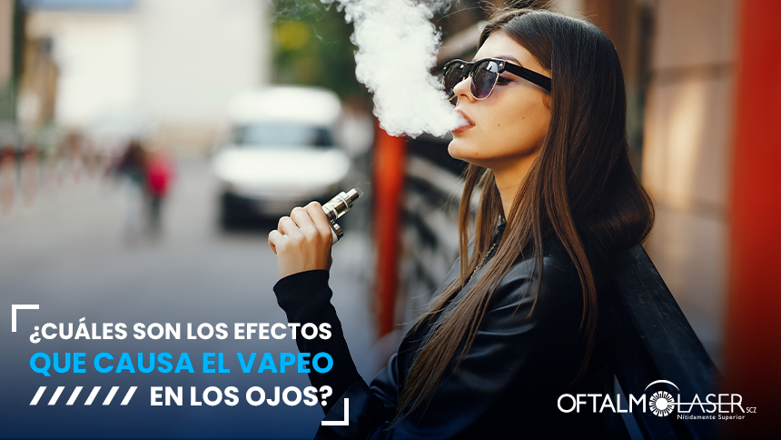 ¿Cuáles son los efectos que causa el “vapeo” en los ojos?